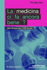 La medicina ci fa ancora bene? Libri di base per il XXI secolo