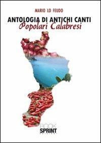 Antologia di antichi canti popolari calabresi - Mario Lo Feudo - copertina