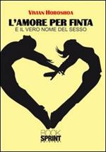 L' amore per finta e il vero nome del sesso