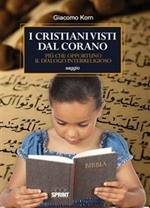 I cristiani visti dal Corano. Più che opportuno il dialogo interreligioso