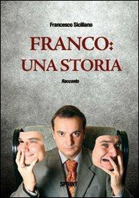 Franco. Una storia - Francesco Siciliano - copertina