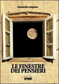 Le finestre dei pensieri - Alessandro Bagnato - copertina