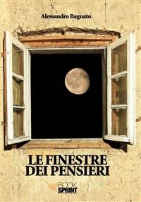 Le finestre dei pensieri - Alessandro Bagnato - ebook