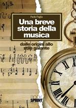 Una breve storia della musica. Dalle origini allo stile galante