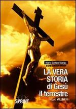 La vera storia di Gesù il terrestre. Vol. 2