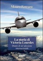 La storia di Victoria Lourdes. Diario di un'adozione internazionale