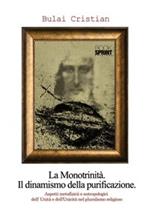 La monotrinità. Il dinamismo della purificazione. Aspetti metafisici e antropologici dell'Unità e dell'Unità nel pluralismo religioso