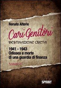 Cari genitori. Destinazione Creta 1941-1943 - Renato Alterio - copertina