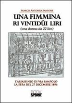 Una fimmina ri vintidùi liri. (Una donna da ventidue lire). L'assassinio di via Sampolo la sera del 27 dicembre 1896