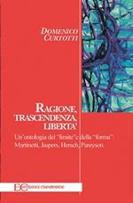 Ragione, trascendenza, libertà. Un'ontologia del «limite» e della «forma»: Martinetti, Jaspers, Hersch, Pareyson