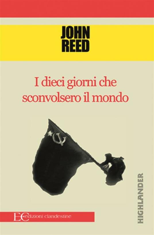 I dieci giorni che sconvolsero il mondo - John Reed - ebook