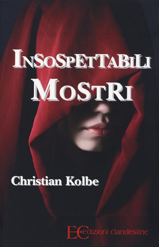 Insospettabili mostri - Christian Kolbe - copertina