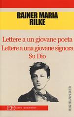 Rainer M. Rilke, 'Lettere a un giovane poeta' (Milano: Mondadori, 1994)