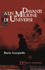 Davanti a un milione di universi