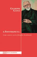 sofoterapeuta. Vol. 1: Come curarsi con la filosofia occidentale