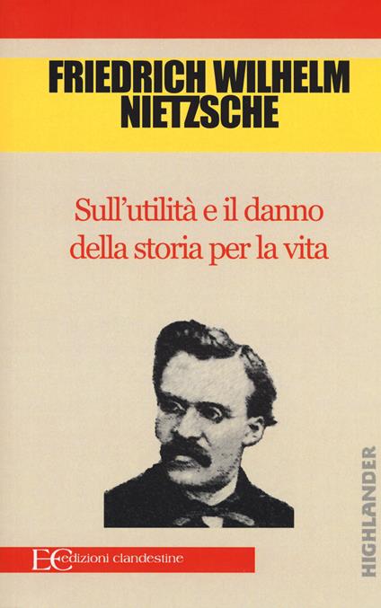 Sull'utilità e il danno della storia per la vita - Friedrich Nietzsche - copertina