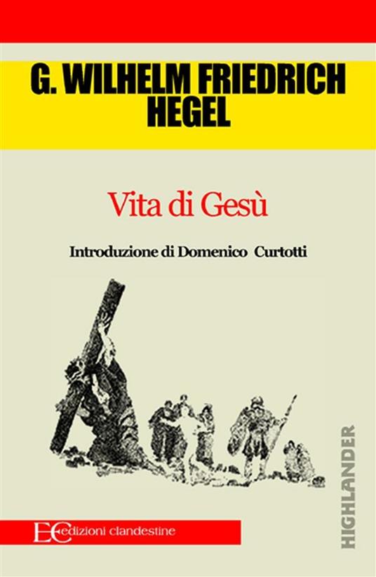 Vita di Gesù - Friedrich Hegel,Christian Kolbe - ebook