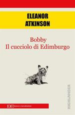 Bobby. Il cucciolo di Edimburgo