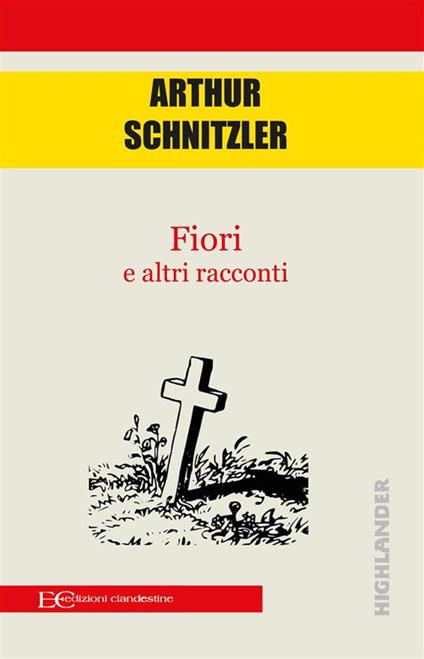 Fiori e altri racconti - Arthur Schnitzler,Christian Kolbe - ebook