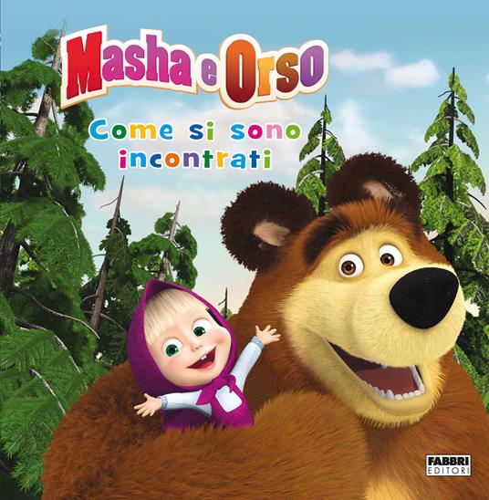 Masha e Orso. Come si sono incontrati - AA.VV. - ebook