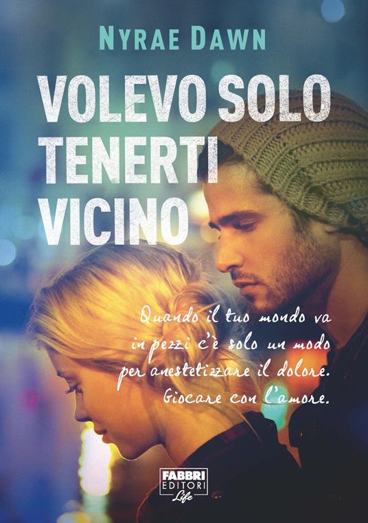 Volevo solo tenerti vicino - Nyrae Dawn,Giulio Lupieri - ebook