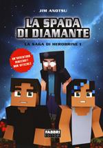 La spada di diamante. La saga di Herobrine. Vol. 1