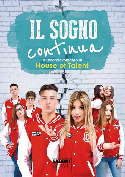 Il sogno continua. Il secondo romanzo di House of Talent - House Of Talent - ebook