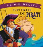 Le più belle storie di pirati. Ediz. illustrata