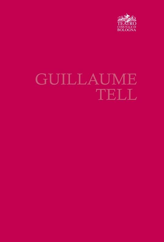 Gioachino Rossini. Guillaume Tell - copertina