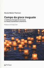 Campo da gioco ineguale. L'inefficace consiglio di sicurezza e le fallaci convenzioni umanitarie