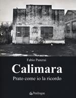 Calimara. Prato come io la ricordo