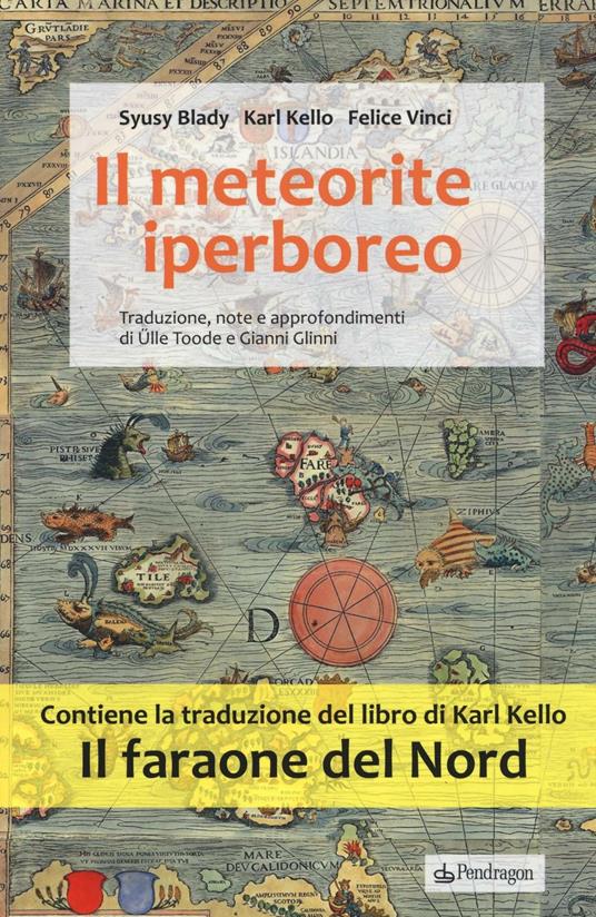 Il meteorite iperboreo. Il faraone del nord - Syusy Blady,Karl Kello,Felice Vinci - copertina