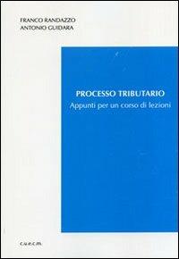 Processo tributario. Appunti per un corso di lezioni - Franco Randazzo,Antonio Guidara - copertina