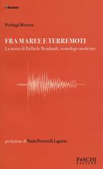 Fra maree e terremoti. La storia di Raffaele Bendandi, sismologo moderno