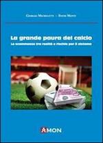 La grande paura del calcio. Le scommesse tra realtà e rischio per il sistema