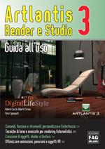 Artlantis. Render e studio 3. Guida all'uso