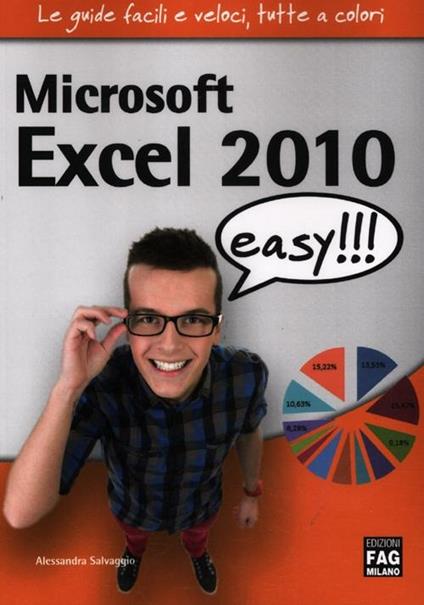 Microsoft excel 2010 easy!!! - Alessandra Salvaggio - copertina