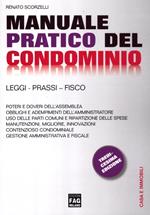 Manuale pratico del condominio. Leggi, prassi, fisco