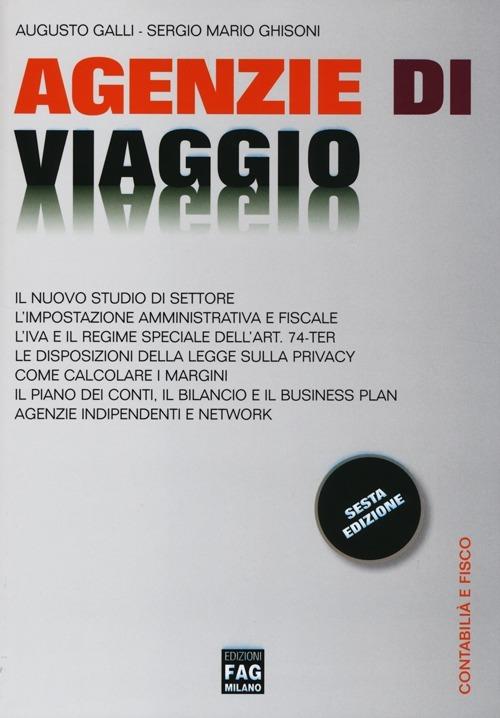 Agenzie di viaggio - Augusto Galli - Sergio Mario Ghisoni - - Libro - FAG -  Contabilità e fisco | laFeltrinelli