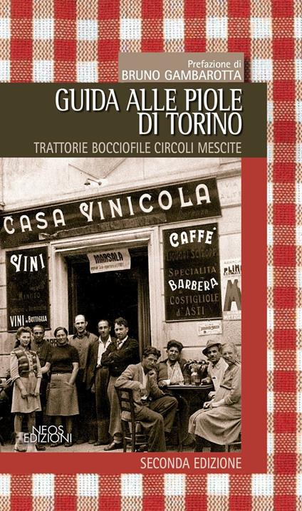 Guida alle piole. Trattorie, bocciofile, circoli, mescite - copertina