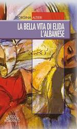 La bella vita di Elida l'albanese