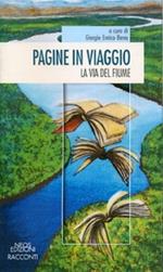 Pagine in viaggio. La via del fiume