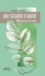 Uno sguardo d'amore. Riflessioni per un anno