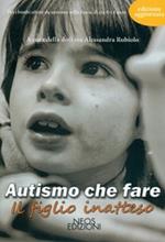 Autismo che fare. Il figlio inatteso