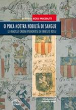 O poca nostra nobiltà di sangue. Le rimosse origini piemontesi di Ernesto Rossi