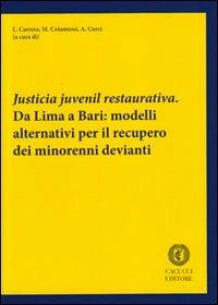 Justicia juvenil restaurativa. Da Lima a Bari. Modelli alternativi per il recupero dei minorenni devianti - copertina