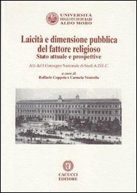 Laicità e dimensione pubblica del fattore religioso. Stato attuale e prospettive. Atti del 1° Convegno nazionale di studi A.D.E.C. - copertina