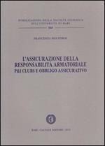 L' assicurazione della responsabilità armatoriale. P&I Clubs e obbligo assicurativo