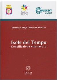 Isole del Tempo. Conciliazione vita-lavoro - Emanuela Megli,Rosanna Nicastro - copertina