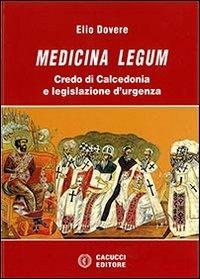 Medicina legum. Credo di Calcedonia e legislazione d'urgenza - Elio Dovere - copertina